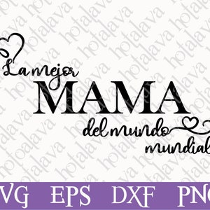 La mejor mama del mundo mundial svg, Spaanse svg te downloaden, tshirt print, Svg compatibele bestanden, Downloadbaar bestand, Mexicaanse SVG, Mom gift Svg