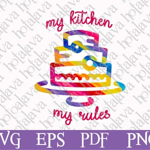My kitchen, my rules digital download, Baker Life Sublimation art, Baker living Svg, Digital PNG file, sublimation compatible file,Baker