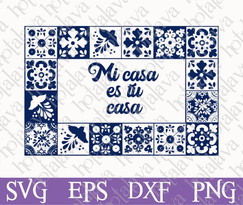 May include: A white background with a blue and white tile border. The text "Mi casa es tu casa" is in the centre of the image.