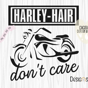 Harley hair Biker hair Don't care Digital Download, Print or Cut Design, SVG file for cutting machines, Svg, Pdf, Dxf, Jpeg, Png