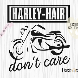 Harley hair Biker hair Don&#39;t care Digital Download, Print or Cut Design, SVG file for cutting machines, Svg, Pdf, Dxf, Jpeg, Png