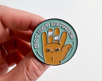 Rock Climbing Pin, Not Not Injured, Funny Climbing Gifts, Gifts for Rock Climbers, Mountain Climbing Gifts, Climbing Accessories, Enamel Pin