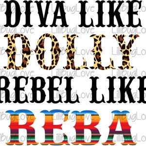 Diva Like Dolly Rebel Like Reba Leopard, Serape, Sublimation PNG FILE, Cheetah Print, Tshirt, Country, Dolly Parton, Reba Mcentire, Sassy