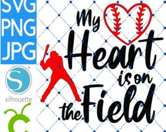 My Heart is on the Field Baseball Batter SVG, PNG, JPG, Baseball Mom, Baseball Tshirt, Sport mom, gift idea. cricut, silhouette cameocutfile