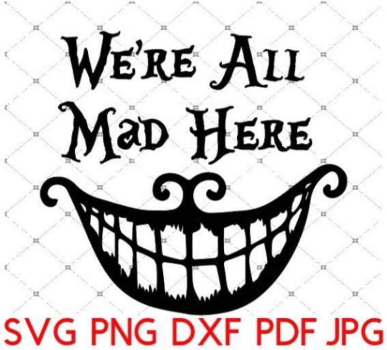 Download Cheshire Cat svg We're All Mad Here SVG PNGDXF Alice | Etsy