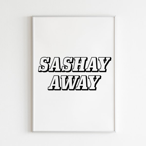 Sashay away, Wall Print, Ru Paul, Drag Race, Quote, Custom Print, Home Decor, A4, A5