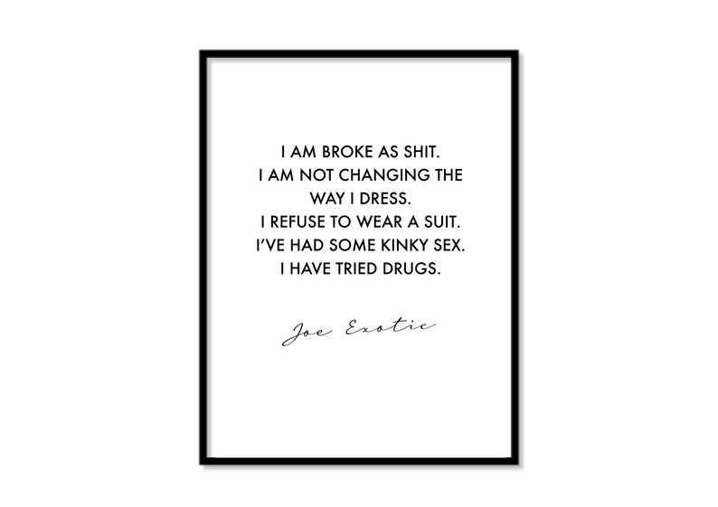 Joe Exotic Quote Print