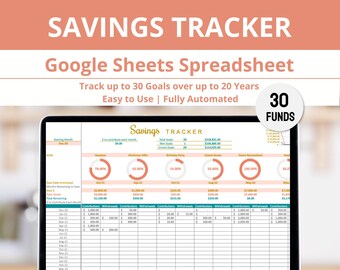 May include: A laptop displays a savings tracker spreadsheet. The spreadsheet, titled "Savings Tracker," is designed for Google Sheets and tracks up to 30 goals over 20 years. The screen shows data tables and progress indicators, with the text "Easy to Use | Fully Automated."