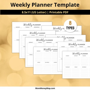 May include: Eight different printable weekly planner templates in black and white on a gold background. The templates are 8.5 inches by 11 inches and are designed for US Letter size paper. The text on the templates reads "Weekly Planner".