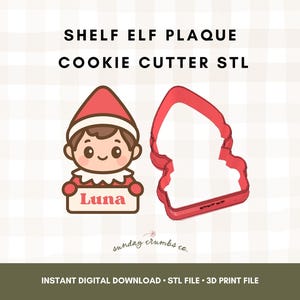 May include: An illustration of a cartoon elf with a red hat and a cookie cutter in the shape of an elf. The elf holds a sign that says "Luna". The text "Shelf Elf Plaque Cookie Cutter STL" is at the top.