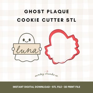May include: Image of a ghost-shaped cookie cutter and a ghost holding a sign with the name "luna". The cookie cutter is red, and the ghost is white with a smiling face. Text at the top reads "GHOST PLAQUE COOKIE CUTTER STL".