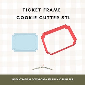 May include: A red ticket frame cookie cutter and a light blue ticket design are shown on a white background. The text "TICKET FRAME COOKIE CUTTER STL" is at the top. The bottom text reads "INSTANT DIGITAL DOWNLOAD STL FILE 3D PRINT FILE".