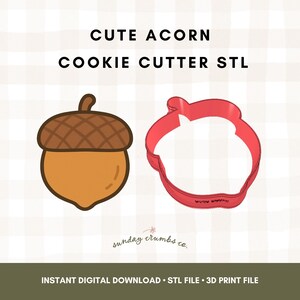 May include: An illustration of a cartoon acorn next to a red acorn-shaped cookie cutter. The acorn has a brown cap and a tan body. Text at the top reads "CUTE ACORN COOKIE CUTTER STL". Below the image is the text "INSTANT DIGITAL DOWNLOAD STL FILE 3D PRINT FILE".