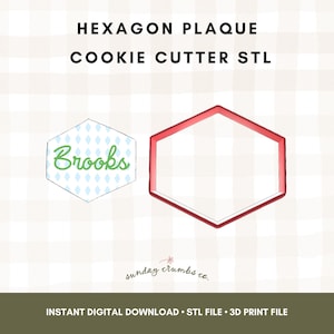 May include: A red hexagon cookie cutter and a hexagon plaque with the name "Brooks" in green script. The image includes the text "HEXAGON PLAQUE COOKIE CUTTER STL" and "INSTANT DIGITAL DOWNLOAD STL FILE 3D PRINT FILE".