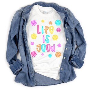 Life is Good T-Shirt, Tank, Crewneck, Hoodie