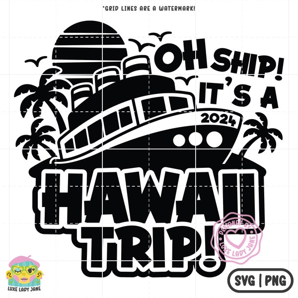 Oh Ship! It's a Hawaii Trip! 2024 SVG & PNG | Hawaii Cruise, Vacation Cruise png, Tropical Palm Tree Cut and Sublimation Instant Download