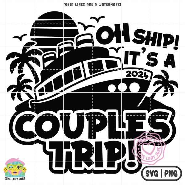 Oh Ship! It's a Couples Trip! 2024 SVG & PNG | Couples Cruise, Vacation Cruise png, Tropical Palm Tree Cut and Sublimation Instant Download