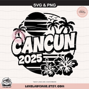 Cancun 2025 - Tropical Vacation SVG & PNG | Palm Tree, Summer Sublimation PNG, Vacay Mode, Cozumel, Cabo, Mexico, Cut File, Instant Download