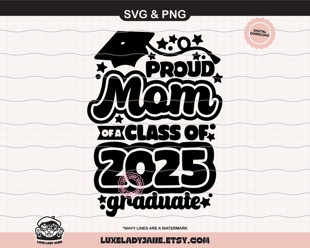 Proud Mom of a 2025 Graduate SVG PNG High School Grad, Degree ...