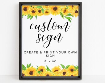 May include: A black framed sign with a sunflower border. The sign says "custom sign" and "create & print your own sign 8" x 10" ".
