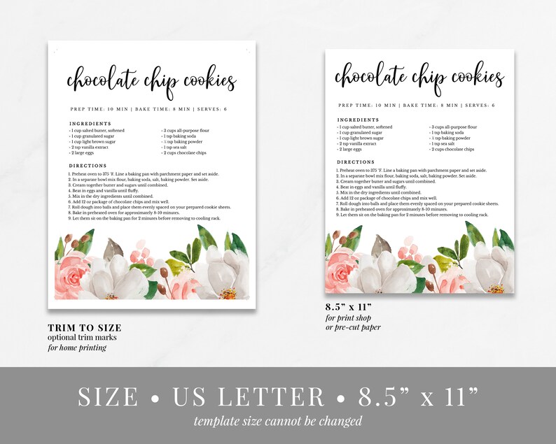 May include: Printable recipe card for chocolate chip cookies with a floral design. The card includes the ingredients and directions for making the cookies. The card is 8.5 inches by 11 inches.