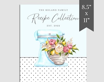 May include: A blue stand mixer with a bowl full of pink, yellow, and white flowers. The text "The Roland Family Recipe Collection Est. 2022" is at the top of the image. The image is 8.5 inches by 11 inches.