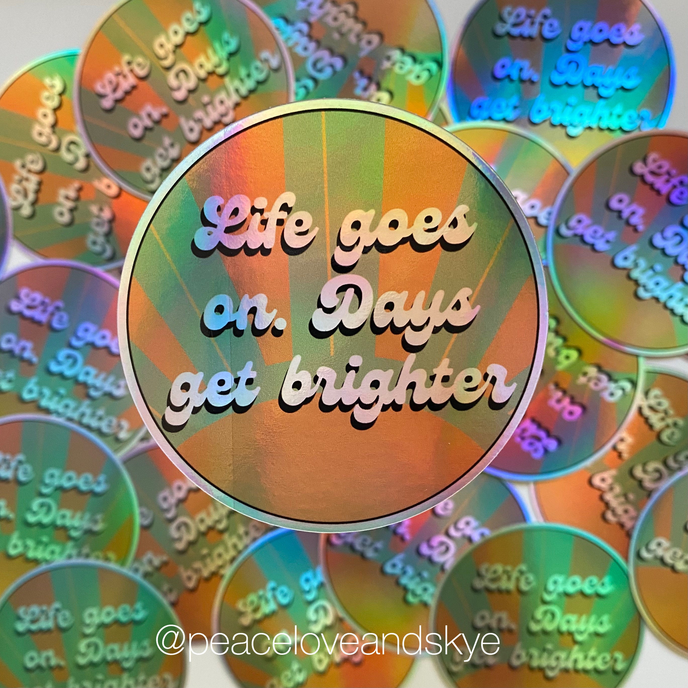 Life Goes On. Days Get Brighter Holographic 3x3 Sticker Etsy
