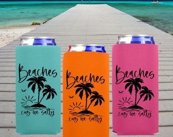 Beaches Cuz We Salty Slim Can Cooler | Slim Can Hugger | Gift for Her | Summer Gifts | Fun Can Coolers