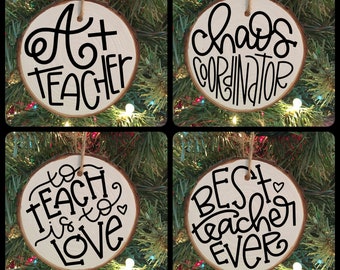 Teacher Wooden Ornament Rounds | Preschool - Elementary School - Daycare - Teacher Gift | Wooden Christmas Ornament | Special Teacher Gift