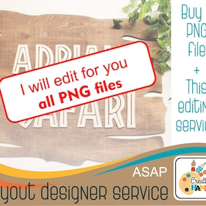 Puede incluir: Un letrero de madera con el texto "ADDIG YOU" y "AFARI" en una fuente decorativa. El letrero está sobre un fondo marrón con una planta verde en la esquina. El texto "I will edit for you all PNG files" está en un cuadro rojo sobre el letrero. El texto "Buy a PNG file + This editing service" está en el lado derecho de la imagen. El texto "ASAP layout designer SERVICE" está en la parte inferior de la imagen. Un logotipo con el texto "Creative HANDS" está en la esquina inferior derecha.
