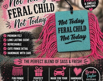 Not Today Feral Child Car Freshie Funny Fringe Car Air Freshener Gift for Mom