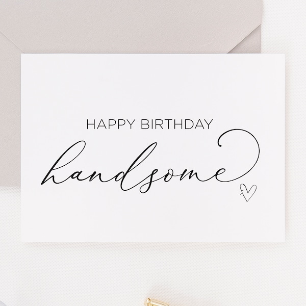 Printable Happy Birthday Handsome Card for Husband, Elegant Birthday Gift Boyfriend, Printable Card from Wife, Digital Instant Download DIY