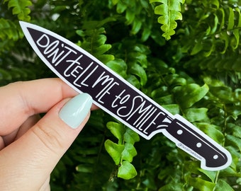 Don’t Tell Me To Smile Feminist Knife Waterproof Sticker, Laptop Sticker, Funny Sticker