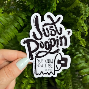 Fun Just Poopin You Know How I Be Sticker | Waterproof Vinyl Sticker Illustrated | The Office Funny Sticker Laptop Notebook Waterbottle Gift