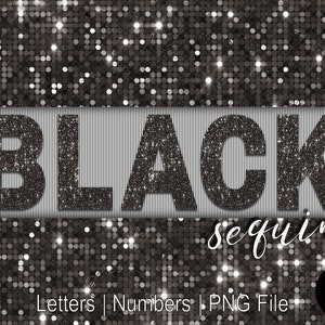 May include: Black sequins letters and numbers in a glittery font on a black sequin background. The text reads "BLACK sequins".