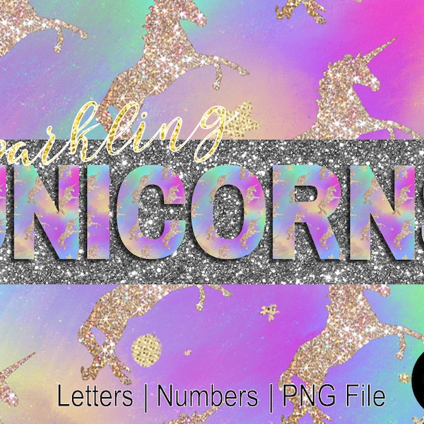 Sparkling Unicorns Letters and Numbers, Sparkling Unicorns Alphabet, Glitter Digital Alphabet, Unicorns Clipart, Printable Lettering, PNG