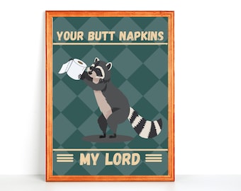 Funny Raccoon Bathroom Poster: Your Butt Napkins My Lord (Digital Download)