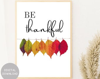 Autumn Leaves 'Be Thankful' Print: Thanksgiving Wall Art (Digital Download)