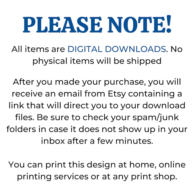 Puede incluir: Un texto azul sobre un fondo blanco con el texto "PLEASE NOTE!" en may&uacute;sculas. El texto a continuaci&oacute;n explica que todos los art&iacute;culos son descargas digitales y que no se enviar&aacute;n art&iacute;culos f&iacute;sicos. El texto tambi&eacute;n explica c&oacute;mo descargar los archivos digitales despu&eacute;s de la compra y c&oacute;mo imprimir el dise&ntilde;o en casa o en una tienda de impresi&oacute;n.