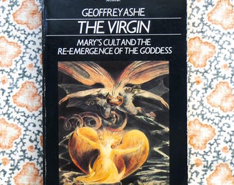 Geoffrey Ashe - The Virgin: Mary's Cult and the Re-Emergence of the Goddess - Arkana vintage paperback book