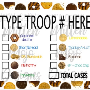 May include: A white checklist with a black border and a title that says "TYPE TROOP # HERE". The checklist has a list of Girl Scout cookie varieties with a checkbox next to each variety. The varieties listed are Caramel deLites, Shortbread, PB Sandwich, PB Patty, Thin Mints, Lemonades, Thanks-A-Lot, Smores, GF-Choc Chip, and TOTAL CASES.