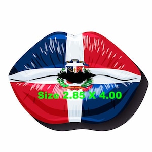 May include: A pair of red, white, and blue lips with the Dominican Republic flag design. The lips are outlined in black and have a glossy finish. The flag features the Dominican Republic coat of arms and the text "REPUBLICA DOMINICANA". The text "Size 2.85 x 4.00" is written in green below the lips.