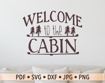 Rustic Cabin Art, Welcome to the Cabin Digital Art for DIY Cabin Gift Ideas, Cabin Cut File, Welcome Cabin Gift, Cabin SVG for Cricut
