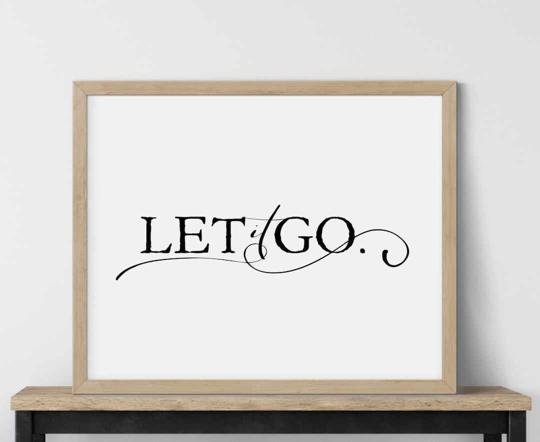 Let It Go Printable Art, Positive Wall Art Let It Go Sign to Print, Zen ...