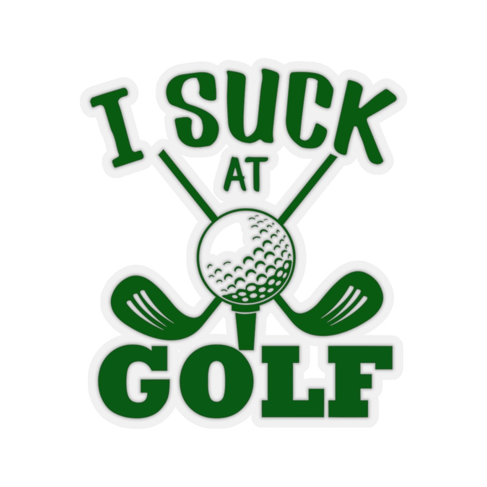 Funny Bad Golfer Golfing Beginner I Suck at Golf Sticker Etsy