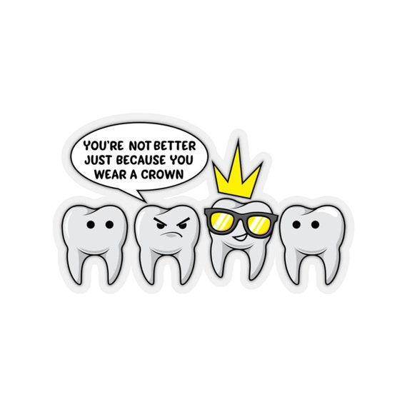 Funny Dental Crown Quote Dentist Humor Sticker - Etsy