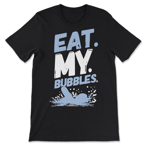 Eat My Bubbles Funny Swimmer Swimming Watersport