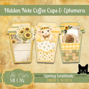 May include: Three decorative paper coffee cup cutouts with floral and animal designs. The cups are yellow and white with sunflower, lamb, and leaf motifs. Text includes "Hidden Note Coffee Cups & Ephemera", "Spring Gratitude", and "The Cats MEOW".