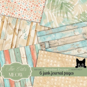 May include: A collection of six junk journal pages with a tropical theme. The pages feature various designs, including bamboo, wood planks, and seashell patterns. The text on the pages reads "The Cats MEOW" and "Paradise Escape". The pages are 8.5x11 inches.