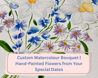 Custom Watercolour Bouquet | Hand-Painted Flowers from Your Special Dates